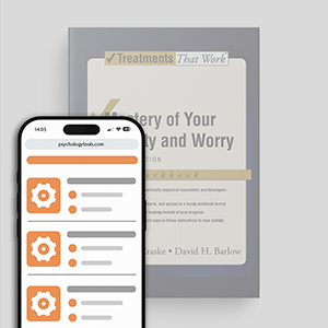 Psychology Tools | Oxford University Press | Treatments That Work™ | Mastery of Your Anxiety And Worry: Workbook